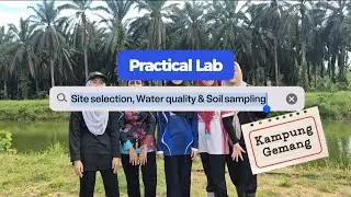 Practical Lab 1 & 2: Site selection, Water quality & Soil sampling