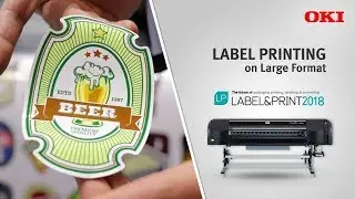 Professional Label Printing with Large Format - OKI live at Label&Print 2018, NEC Birmingham