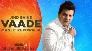 Vaade (Remix) Manjit Rupowalia | Jind Bains | Latest Punjabi Song | New Sad Songs 2024
