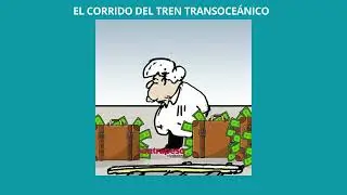 EL CORRIDO DEL TREN TRANSOCE&Aacute;NICO