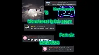 Delta's Discord Server Monstercat Lyric Spam Madness part 6