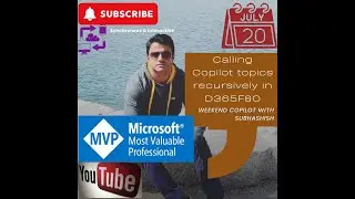 Calling Copilot Topics recursively in D365F&O