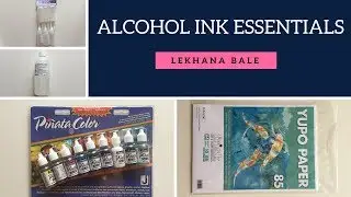 Alcohol Ink Essentials | Lekhana Bale
