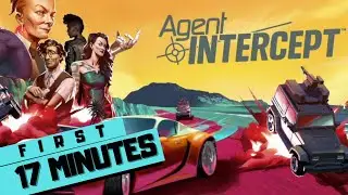 The First 17 Minutes Of Agent Intercept Gameplay - Arcade Action [ PC Ultra | 10700K + 3070 ]