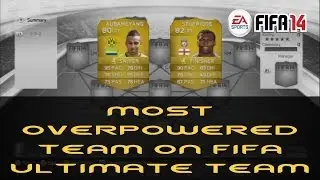 FIFA 14: MOST OVERPOWERED TEAM ON FIFA ULTIMATE TEAM
