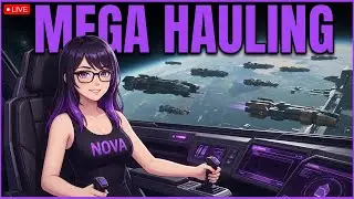 LIVE - NOVA in the verse! - Star Citizen -Hauling-