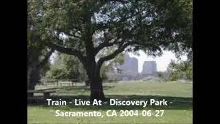 Train - Calling All Angels - Live At - Discovery Park - Sacramento, CA 2004-06-27