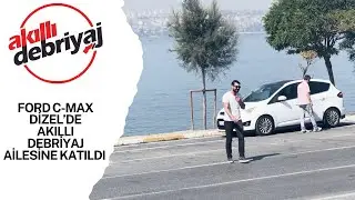 FORD C-Max Akıllı Debriyaj Ailesine Katıldı