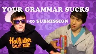 YOUR GRAMMAR SUCKS #50