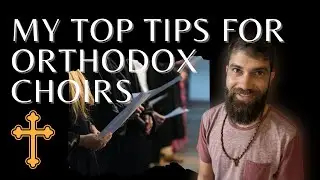 5 Tips for Choirs from an Orthodox Choir Director