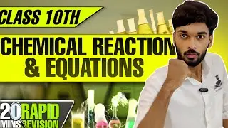 Chemical Reactions and Equations Class 10 | Full Chapter Rapid Revision in 20 Minutes🔥CBSE NCERT