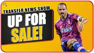 Bonucci for sale! - Juve News