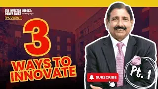 Investor Impact: Power Talks with Vinney Chopra | 3 Ways to Innovate (Part 1)