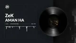 Zek &ndash; AMAN HA (Official Music)