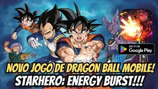 ⭐GAMEPLAY DRAGON BALL STARHERO: ENERGY BURST O NOVO JOGO COM GR&Aacute;FICOS INCR&Iacute;VEIS 3D MOBILE!!!⭐