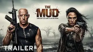 The Mud (2025) &ndash; Official Trailer | Intense Action Thriller