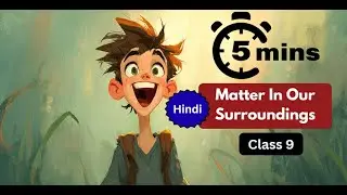 Chapter 1 Matter In Our Surroundings Class 9 in Hindi | Revision in 5 minute | NCERT | CBSE One Shot