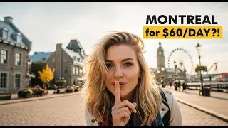 How to See Montr&eacute;al on a $60/Day Budget (The Ultimate Guide)