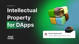 Intellectual Property for DApps (Webinar #2) #Web3