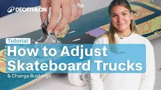 TUTORIAL - How to adjust skateboard trucks & change bushings? 🛹 I Decathlon