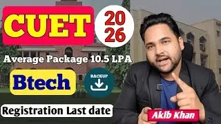 Jee mains बर्बाद | CUET B.Tech is the Best Backup! 🎓 Complete Details & Placement #cuet2026 akib sir