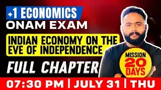 Plus One Indian Economics | Indain Economy On The Eve Of Independence | Full Chapter | Exam Winner