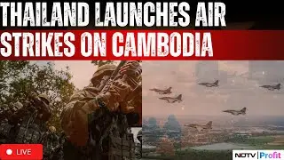 LIVE: Thailand Destroys Cambodian Military Targets | Thailand-Cambodia Border Clash LIVE