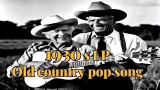1930s LP country pop song / 옛날 LP 컨트리 팝송