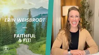 Faithful & Fit &ndash; Erin Weisbrodt &ndash; Live Bible Study April 22, 2025