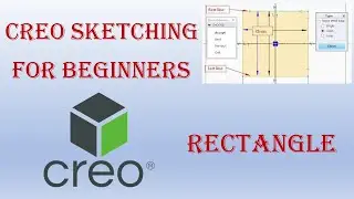 PTC Creo Parametric Sketch Rectangle for beginner