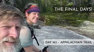 The Final Days! – Appalachian Trail 2025 Day 163 – Maine