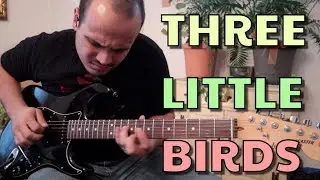 Bluesy Marley!? [Three Little Birds Arrangement]