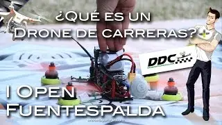 &iquest;Qu&eacute; es un Drone de carreras? I Open Fuentespalda con DDC (Drones De Carreras)