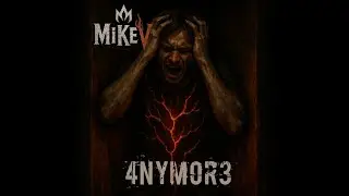 MikeV - 4NYM0R3