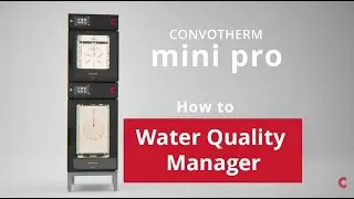 Introduction to the Water Quality Manager in the Convotherm mini pro combi oven
