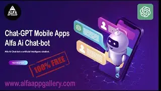 Alfa Ai Chat Bot New Version |  Chat-GPT Mobile App | Alfa Ai Chat-bot |  @alfa_app_gallery