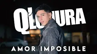 Q' Lokura - Amor Imposible (Video Clip Oficial)