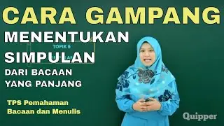 Materi TPS: Pemahaman Bacaan dan Menulis - Simpulan (Prediksi Keluar di UTBK) | Quipper Video