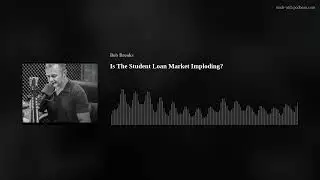 Is The Student Loan Market Imploding?