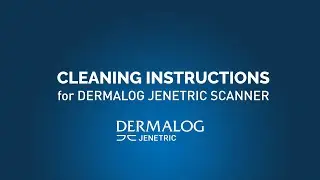 CLEANING INSTRUCTIONS FOR DERMALOG JENETRIC SCANNER