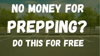 NO MONEY FOR PREPPING? Do These 11 Things This Weekend For Free!