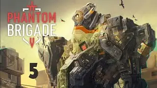 Phantom Brigade | 5