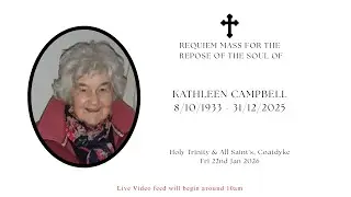 Requiem Mass for the Repose of the Soul of Kathleen Campbell