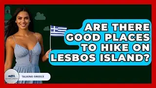 Are There Good Places To Hike On Lesbos Island? - Talking Greece