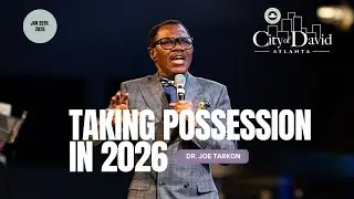 Sunday Service || Taking Possession in 2026 (Jan 25) || Dr. Joe Tarkon