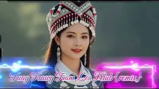 Tuag Tsawg Tiam Los Tseem Hlub {Remix, cover by [ Hmong Song Cultures 