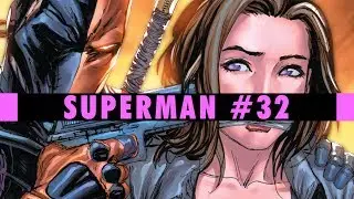 Choices&nbsp;|&nbsp;Superman #32 Review