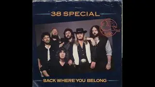 38 Special - Back Where You Belong (HD/Lyrics)