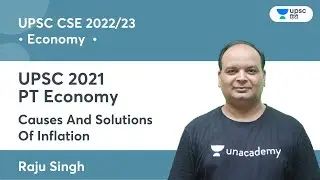 UPSC 2021 PT Economy | Causes And Solutions Of Inflation | Unacademy UPSC Hindi | Raju Singh