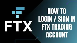 How to Login to FTX | Sign In FTX Trading App